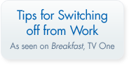 Tips for Switching off from Work