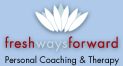 Fresh Ways Forward - Personal Coaching & Therapy